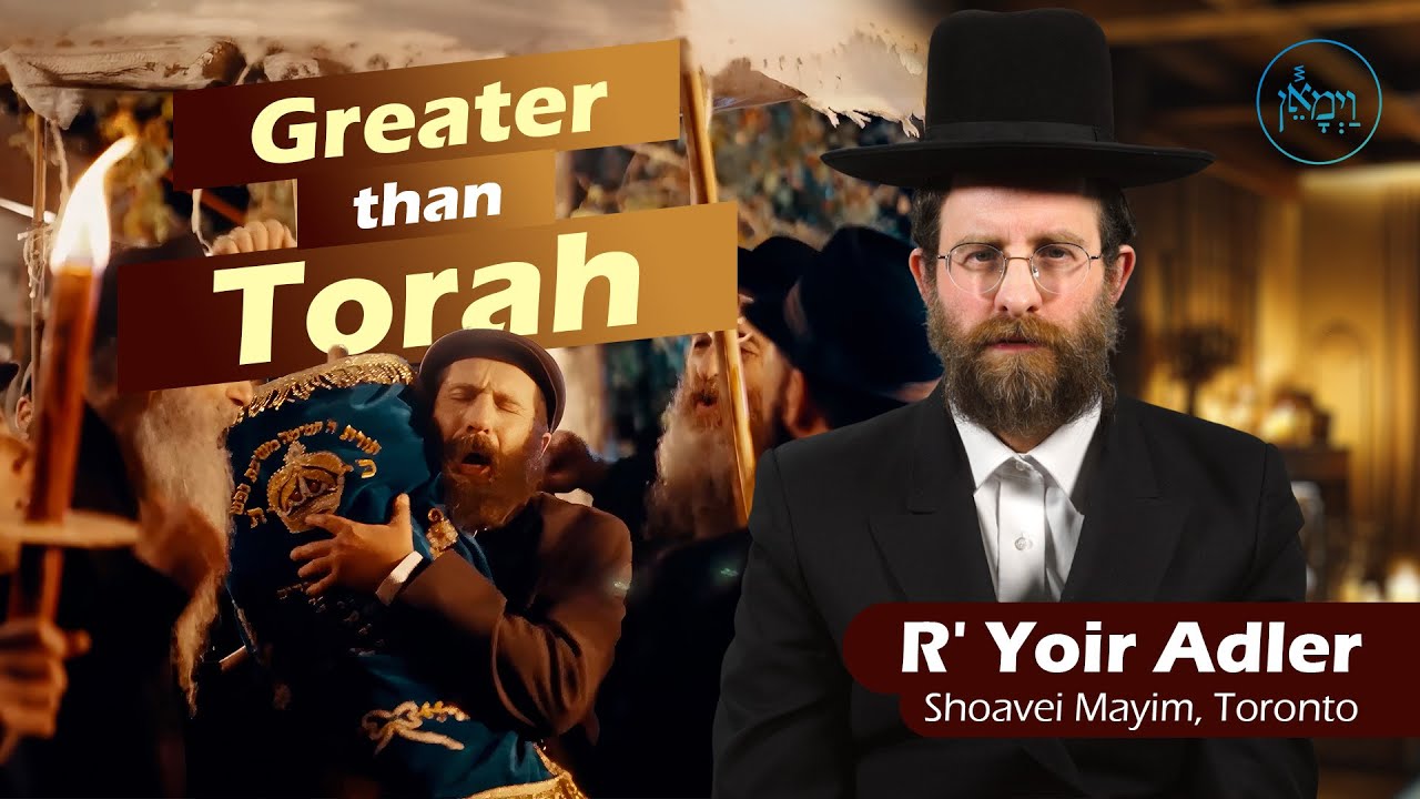 Greater than Torah | Rabbi Yoir Adler