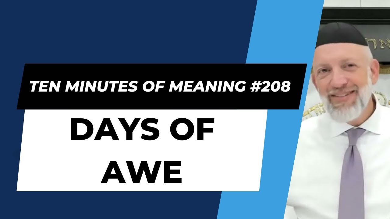 Ten Minutes of Meaning (Part 208):  Days of Awe - Mesillas Yesharim