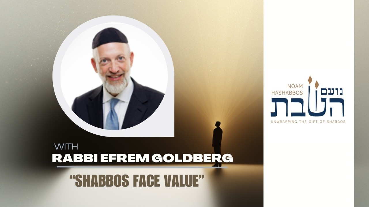 Rabbi Efrem Goldberg | Shabbos Face Value