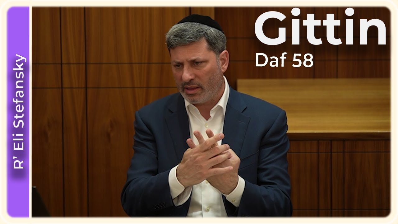 Daf Yomi Gittin Daf 58 by R’ Eli Stefansky