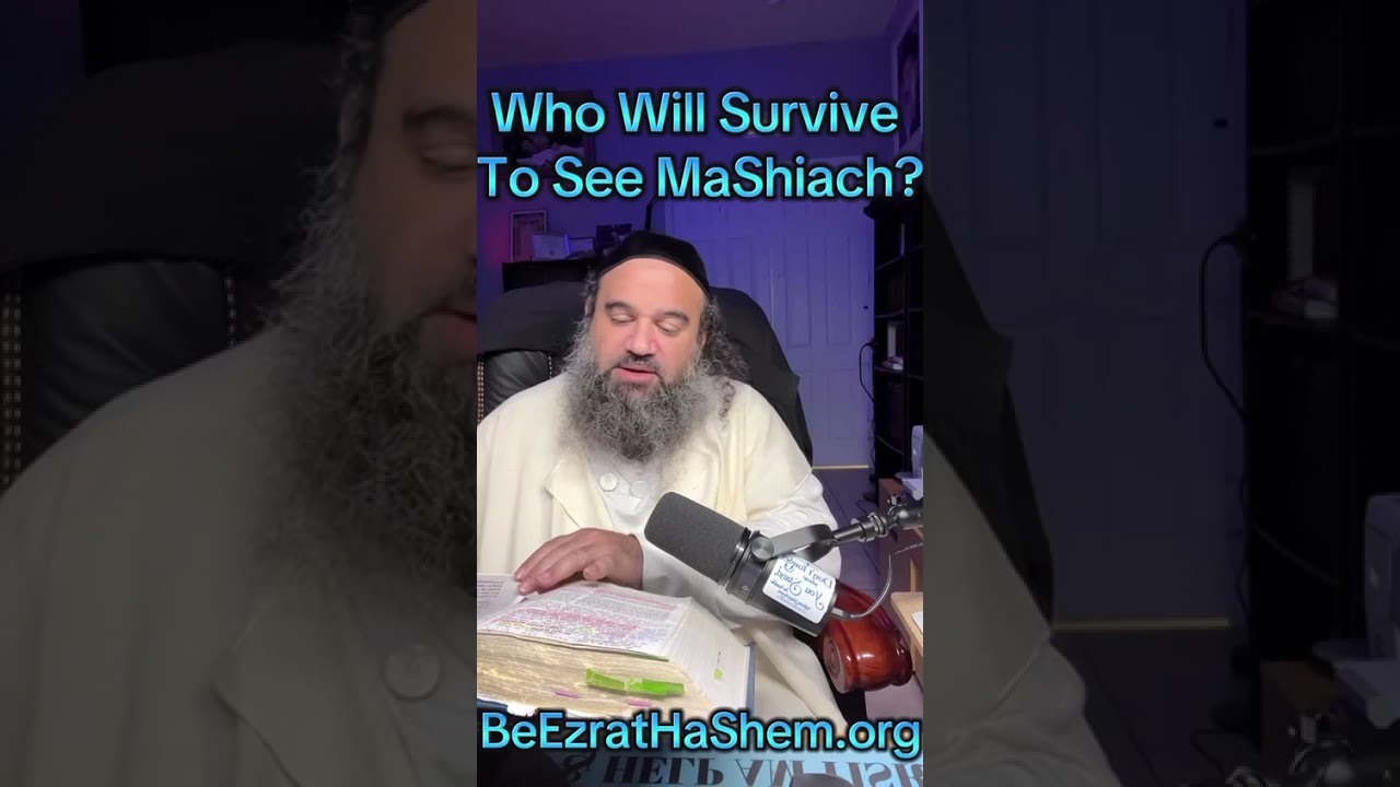 Who Will Survive To See MaShiach?