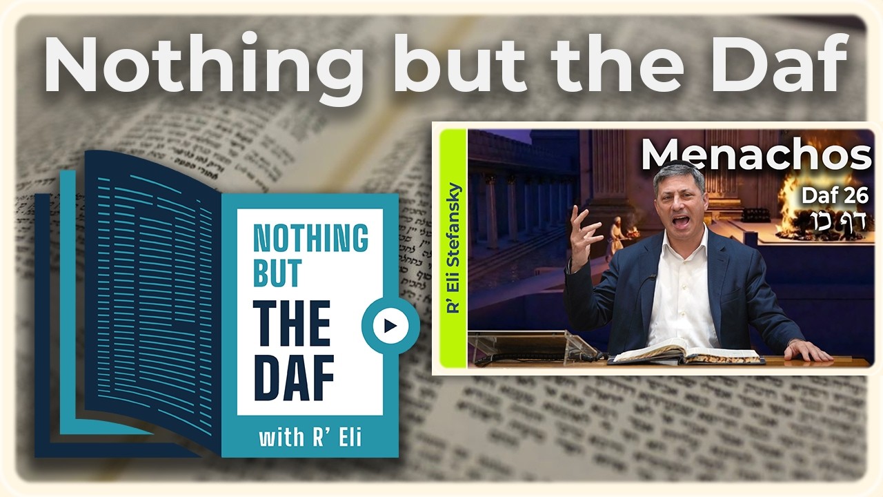 CHAZARAH - Menachos Daf 26 | "Nothing but the Daf" with R' Eli Stefansky