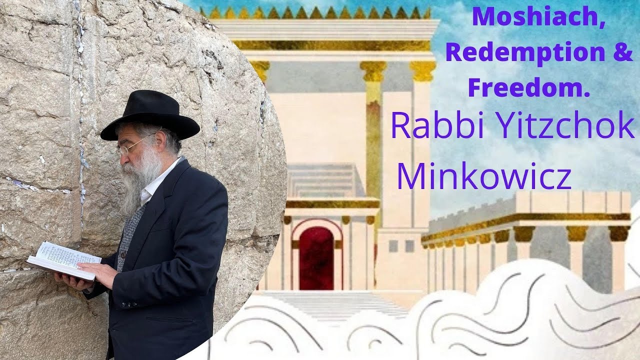 Moshiach, Redemption & Freedom. A New Kabbalah class by Rabbi Yitzchok Minkowicz