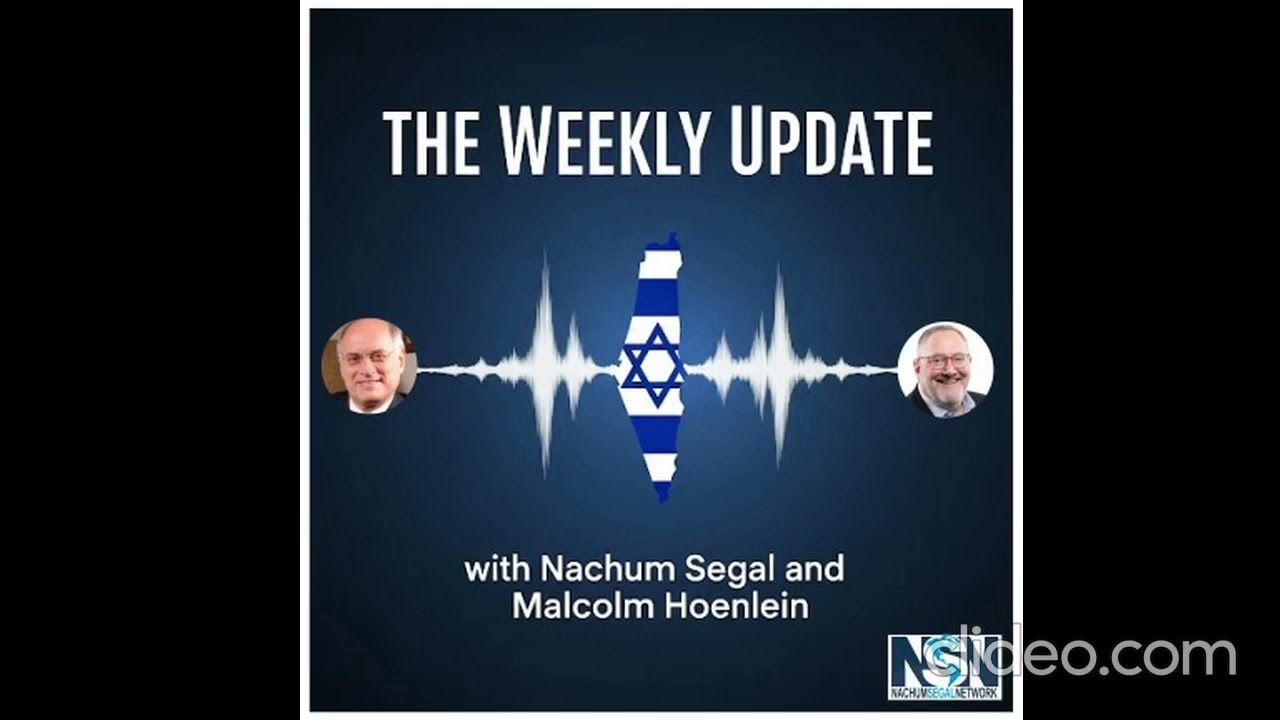 Weekly Update: Nachum Segal and Malcolm Hoenlein Discuss the Latest News