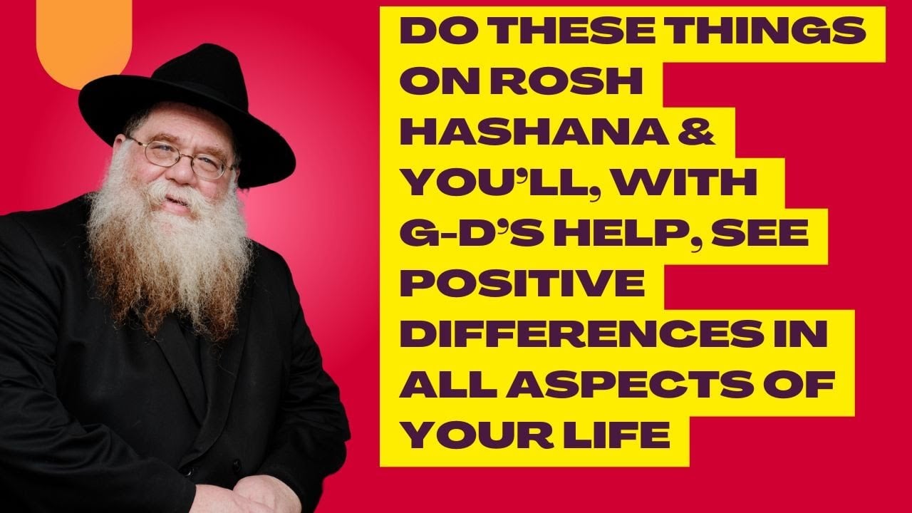 Rosh Hashana advice for connecting to G-d, and having better livelihood- Rabbi Chaim Dalfin