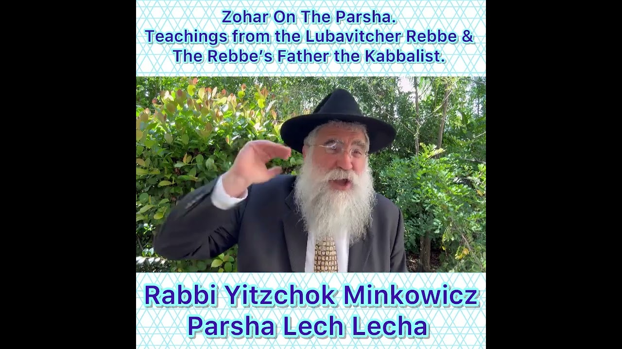 Zohar Parsha Lech Lecha The Lubavitcher Rebbe & The Rebbe Father Kabbalist. Rabbi Yitzchok Minkowicz