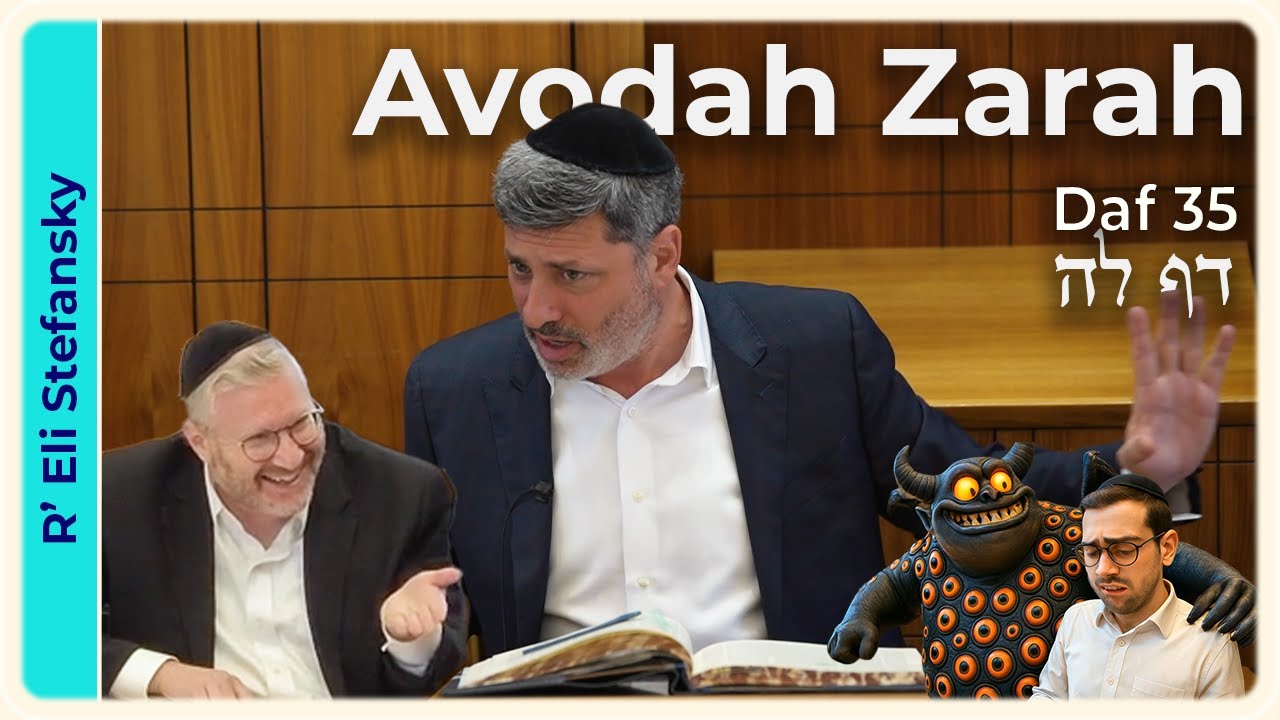 Daf Yomi Avodah Zarah Daf 35 by R' Eli Stefansky