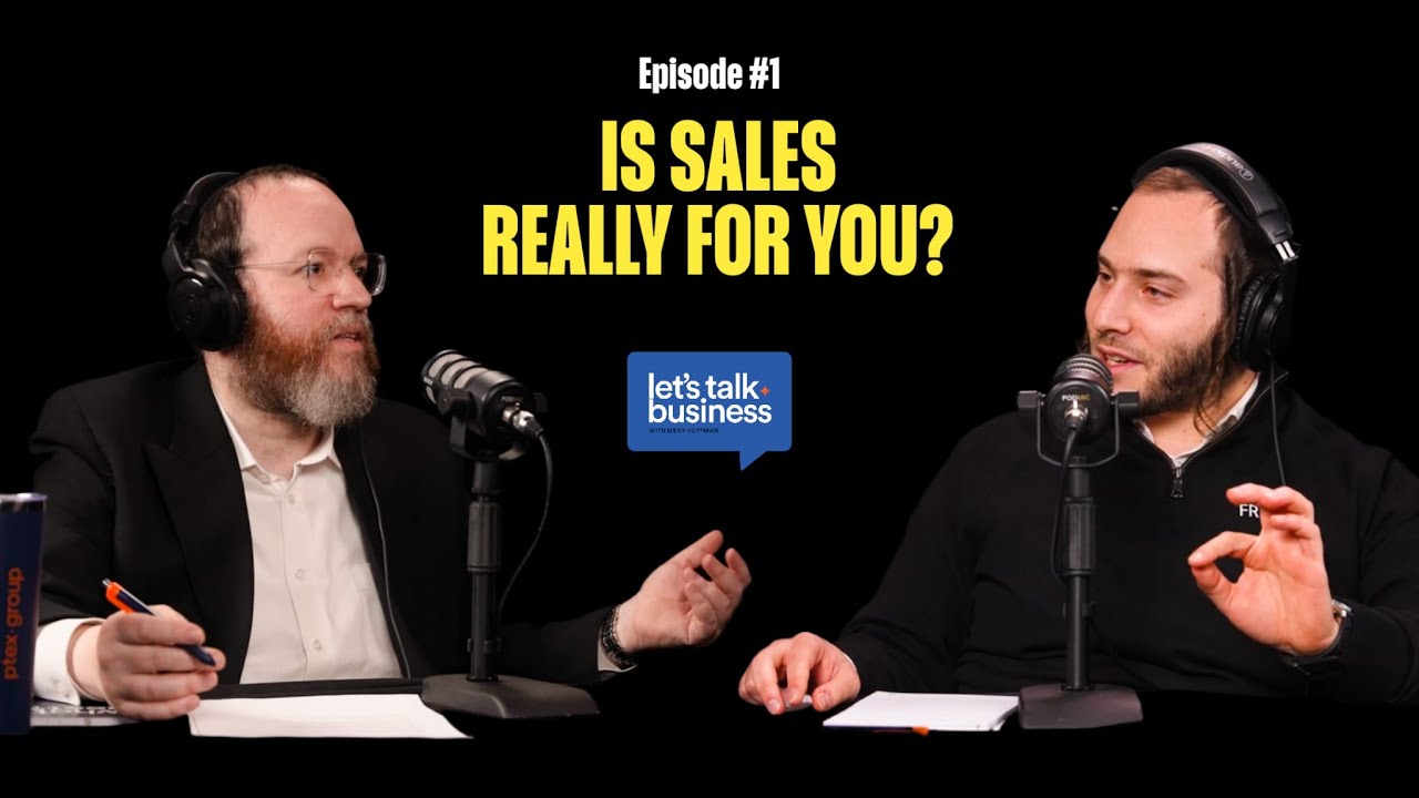 IS SALES REALLY FOR YOU? | Episode 1 with Meny Hoffman & Pinchus Shiff