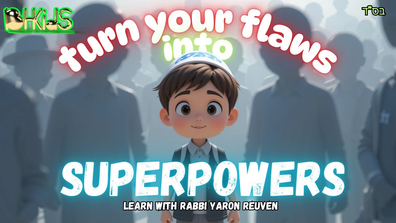 Turning Your Flaws Into Superpowers | TORAH FOR KIDS AI