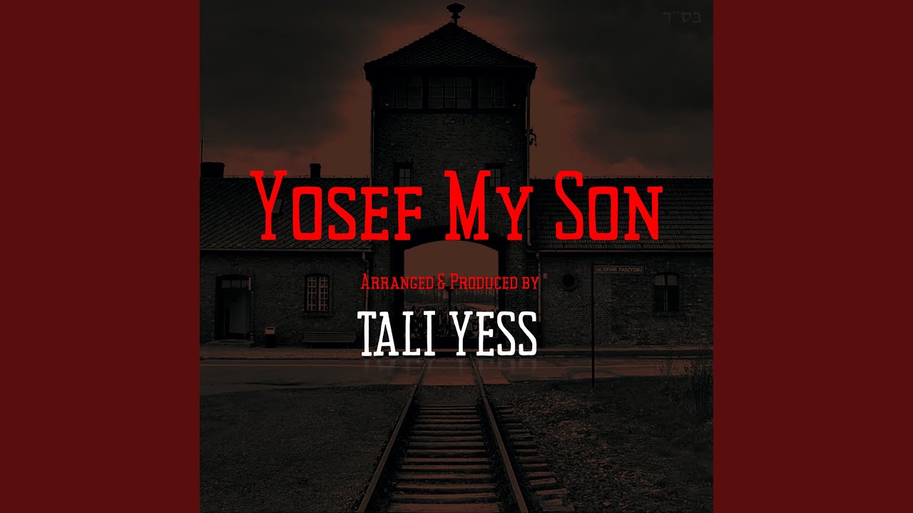 Yosef My Son
