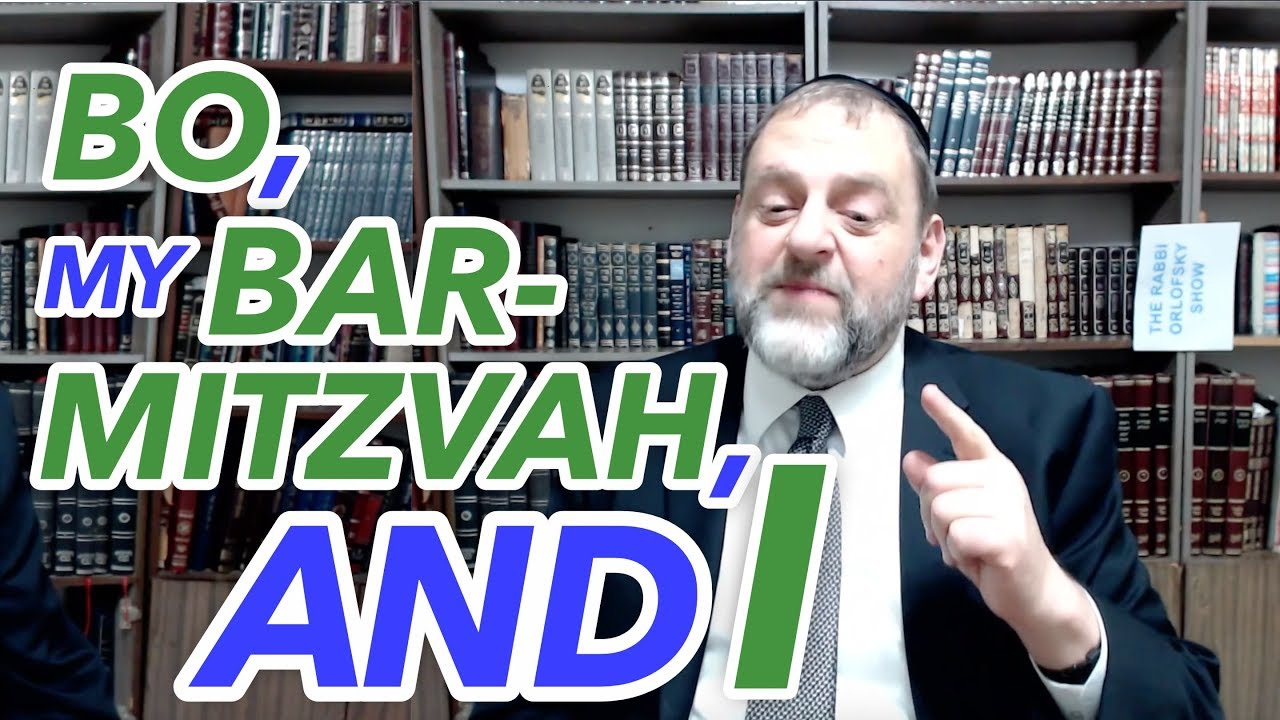 14: Bo, My Bar Mitzvah, and I