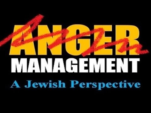 ANGER MANAGEMENT – Rabbi Michael Skobac – Jews for Judaism