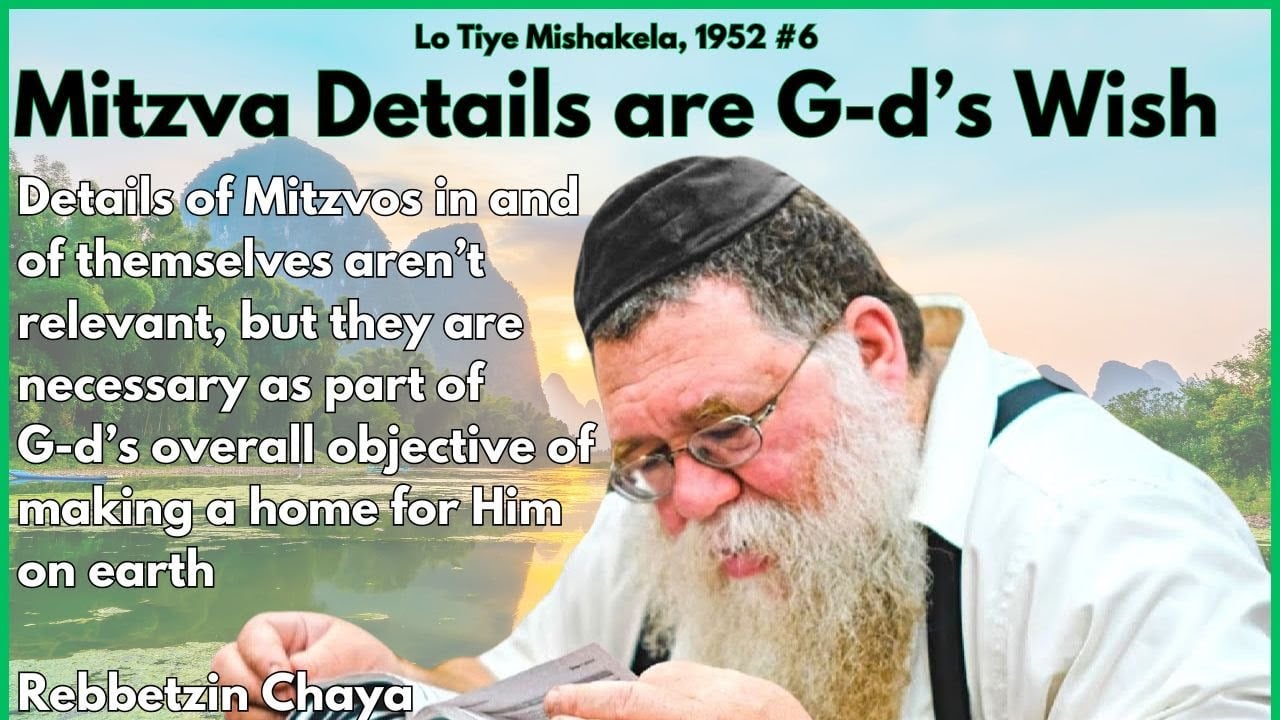 Maamar Lo Tiye Mishakela 1952 #6- Mitzva details are part of G-d's objective - RC Dalfin