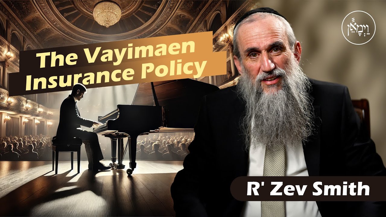The Vayimaen Insurance Policy | Rabbi Zev Smith