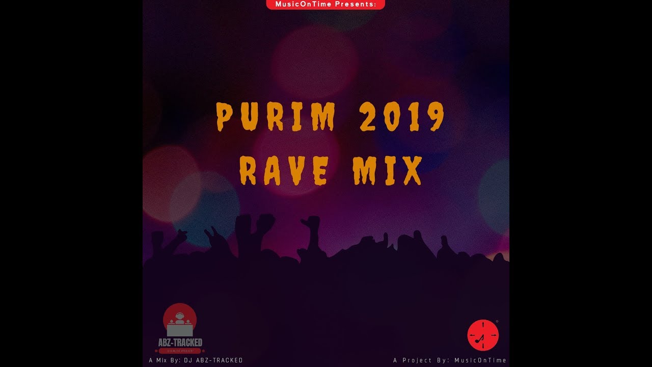Purim Playlist 2019 Rave Mix • By DJ ABZ-TRACKED & MusicOnTime • מחרוזת פורים סט פלייליסט מיקס 2020