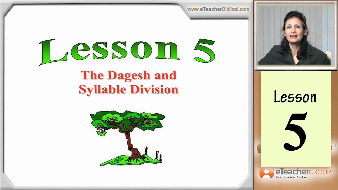 Learn Biblical Hebrew - lesson 5 - Dagesh and Syllable Division | by eTeacherBiblical.com