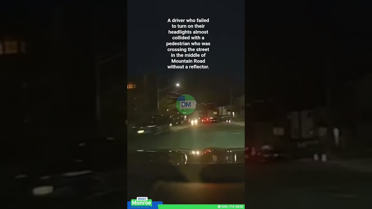 Incident on Mountain Road pedestrian crossing mid-block driver without headlights near-miss reported