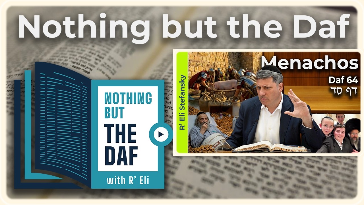CHAZARAH - Menachos Daf 64 | "Nothing but the Daf" with R' Eli Stefansky