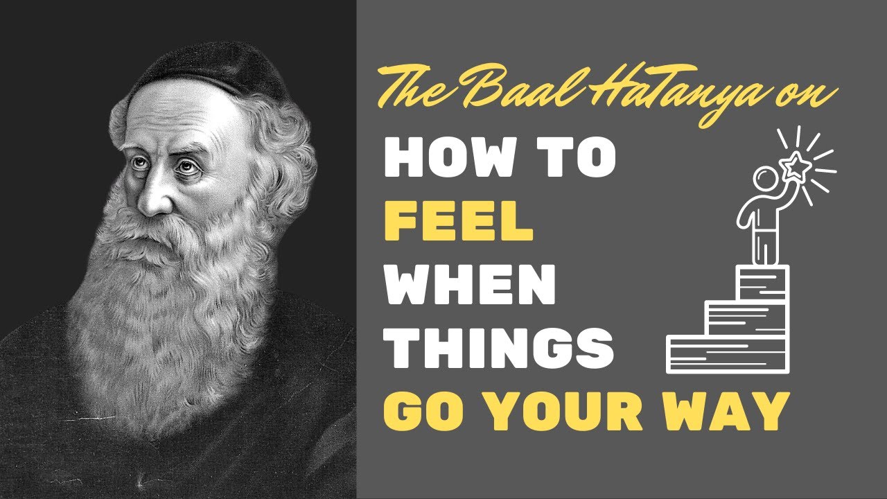 "How to Feel When Things Go Your Way": The Baal HaTanya on Vayishlach