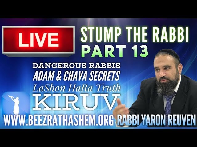Dangerous Rabbis, Adam & Chava Secrets, LaShon HaRa Truth, KIRUV - STUMP THE RABBI (13)