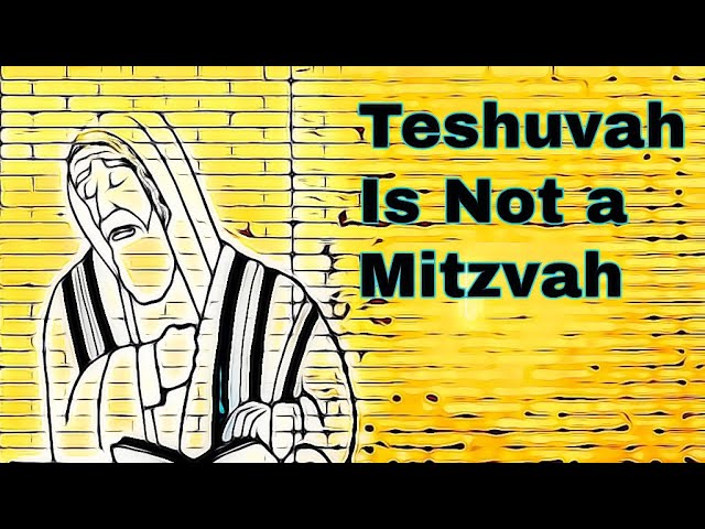 Teshuvah Is Not a Mitzvah | Parshas Naso