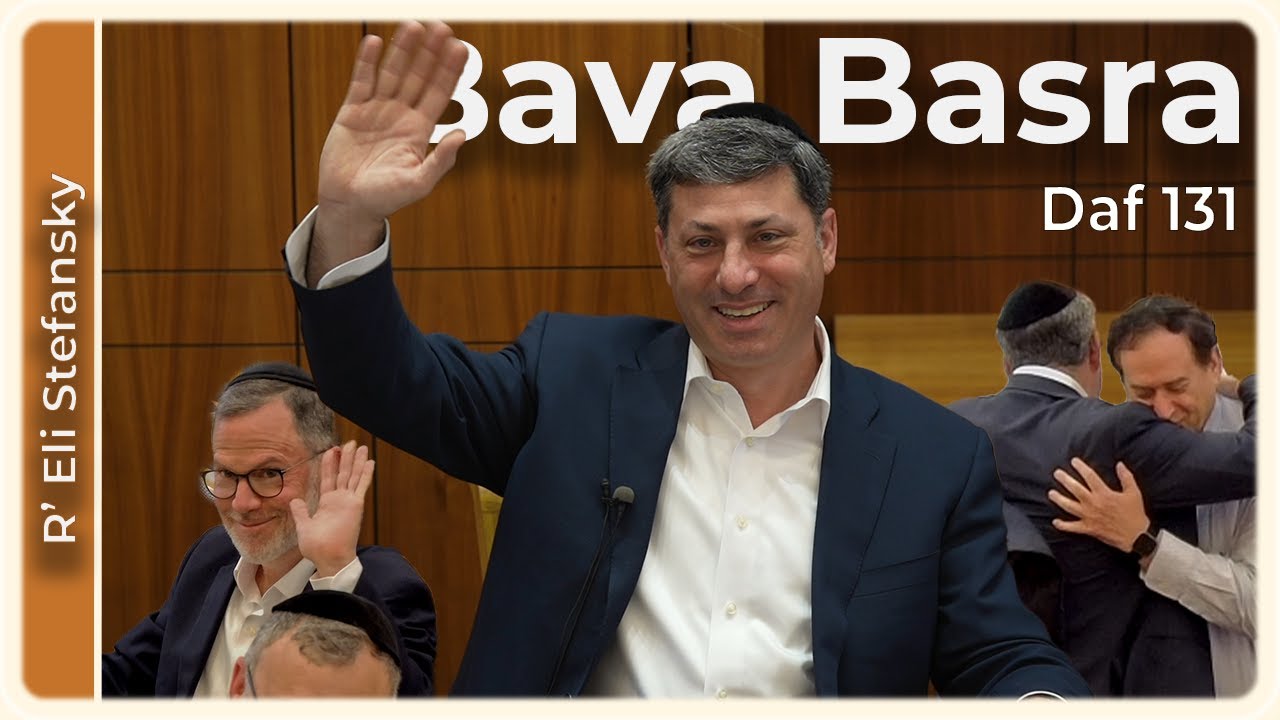 Daf Yomi Bava Basra Daf 131 by R’ Eli Stefansky