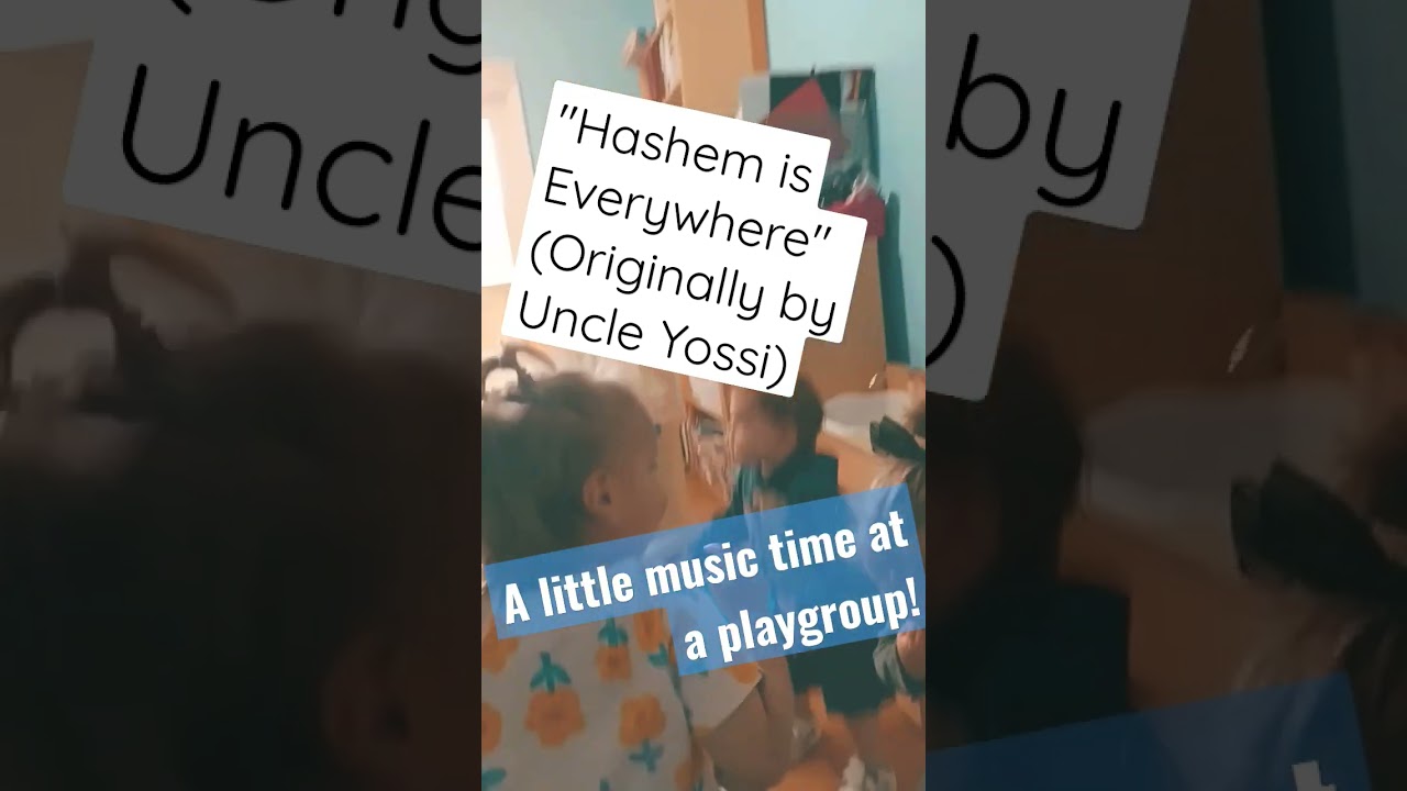 Yirmi G singing "Hashem is Everywhere" (originally by Uncle Yossi, also sung by Uncle Moishy)