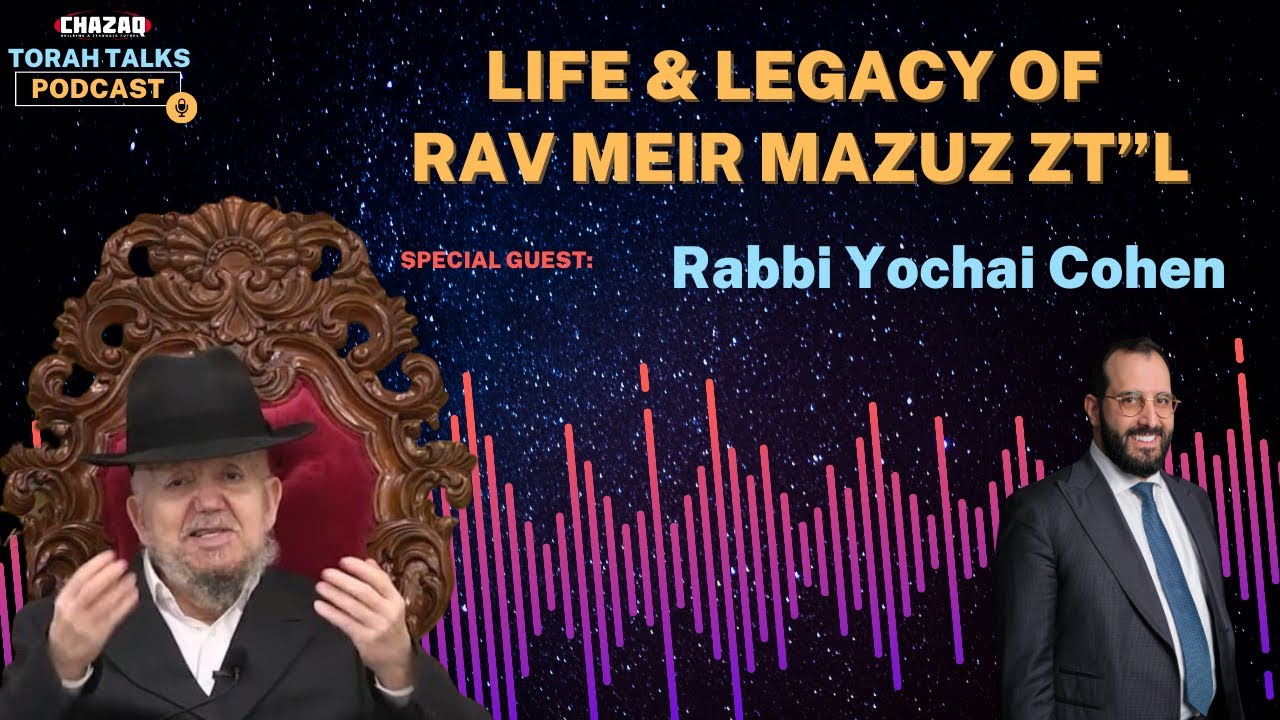 CHAZAQ's Torah Talks #196 Rabbi Yochai Cohen - Life & Legacy of Rav Meir Mazuz