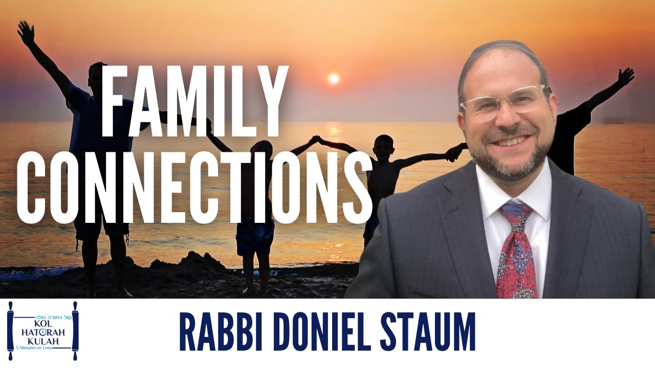 Family Connections - Rabbi Doniel Staum