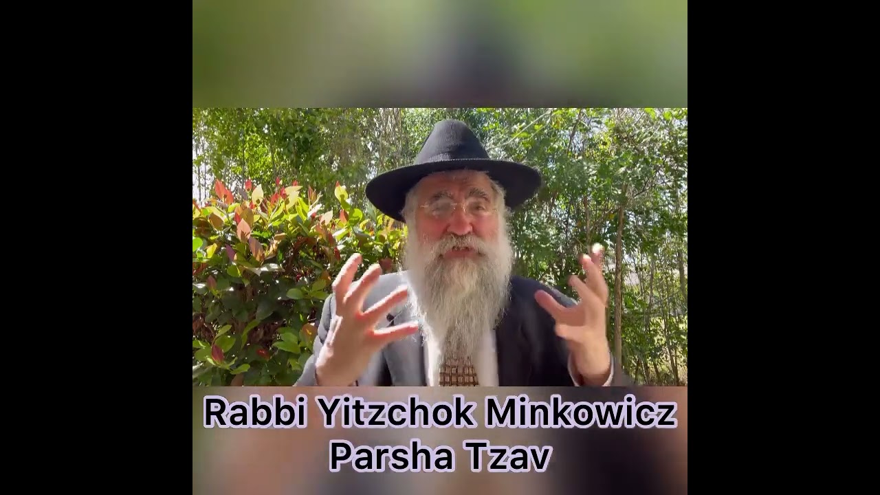 Rabbi Minkowicz Weekly Torah Lesson Parsha Tzav