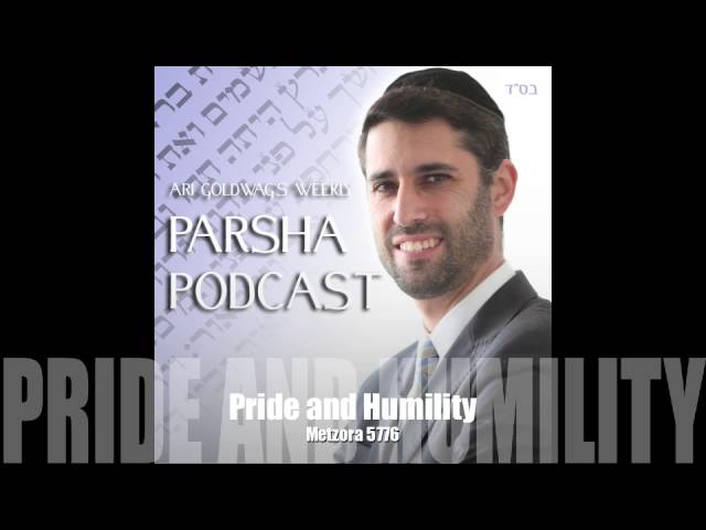 Ari Goldwag - Metzora - Pride and Humility