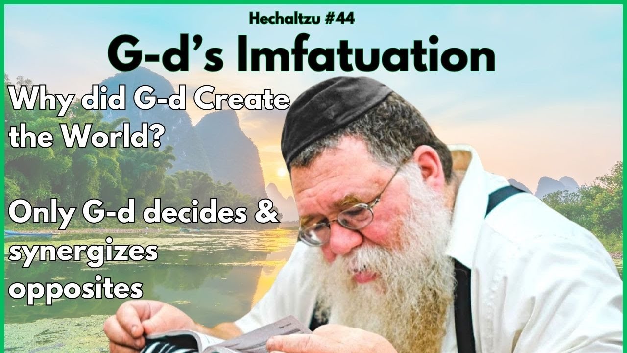 Hechaltzu chptr 29- G-d is infatuated to create a world,  you be infatuated for G-d- RC Dalfin