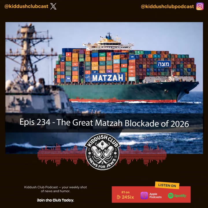Epis 235 - The Great Matzah Blockade of 2026